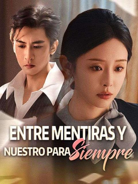 Entre mentiras y nuestro para siempre