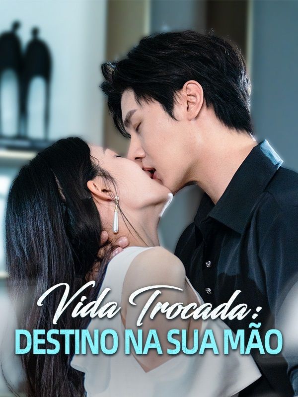 Vida Trocada: Destino na Sua Mão