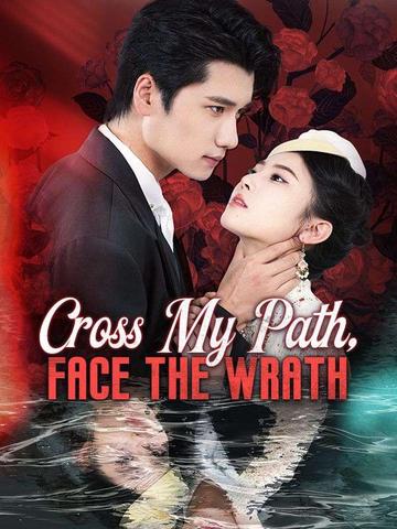 Cross My Path, Face the Wrath