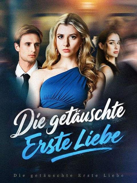 Die getäuschte erste Liebe