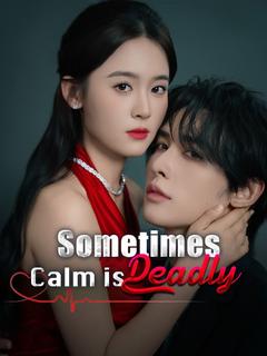 Sometimes, Calm is Deadly