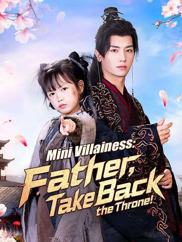 Mini Villainess: Father, Take Back the Throne!