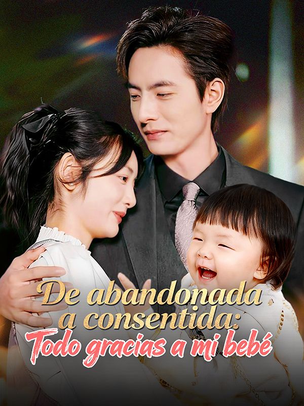 De abandonada a consentida: Todo gracias a mi bebé