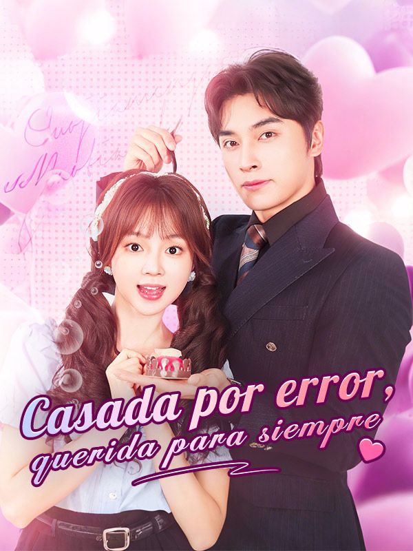 Casada por error, querida para siempre (Doblado)
