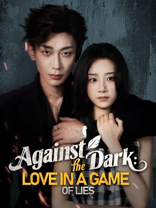 Against the Dark: Love in a Game of Lies