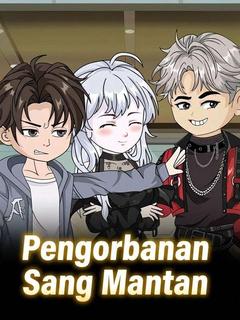Pengorbanan Sang Mantan