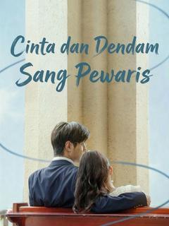 Cinta dan Dendam Sang Pewaris