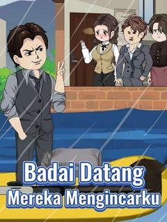 Badai Datang Mereka Mengincarku