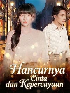 Hancurnya Cinta dan Kepercayaan