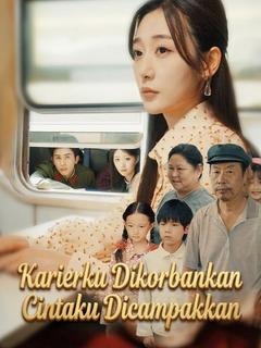 Karierku Dikorbankan Cintaku Dicampakkan