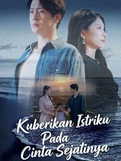 Kuberikan Istriku Pada Cinta Sejatinya