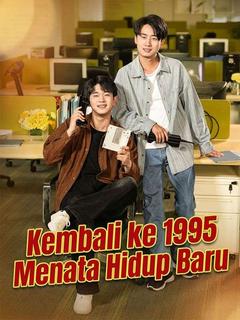 Kembali ke 1995 Menata Hidup Baru