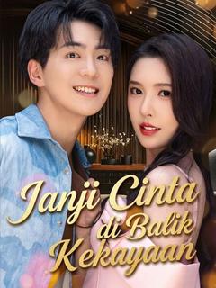 Janji Cinta di Balik Kekayaan