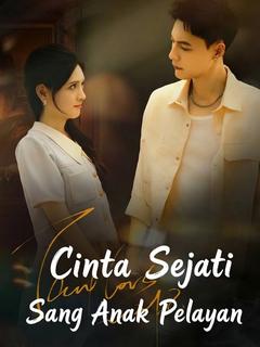 Cinta Sejati Sang Anak Pelayan