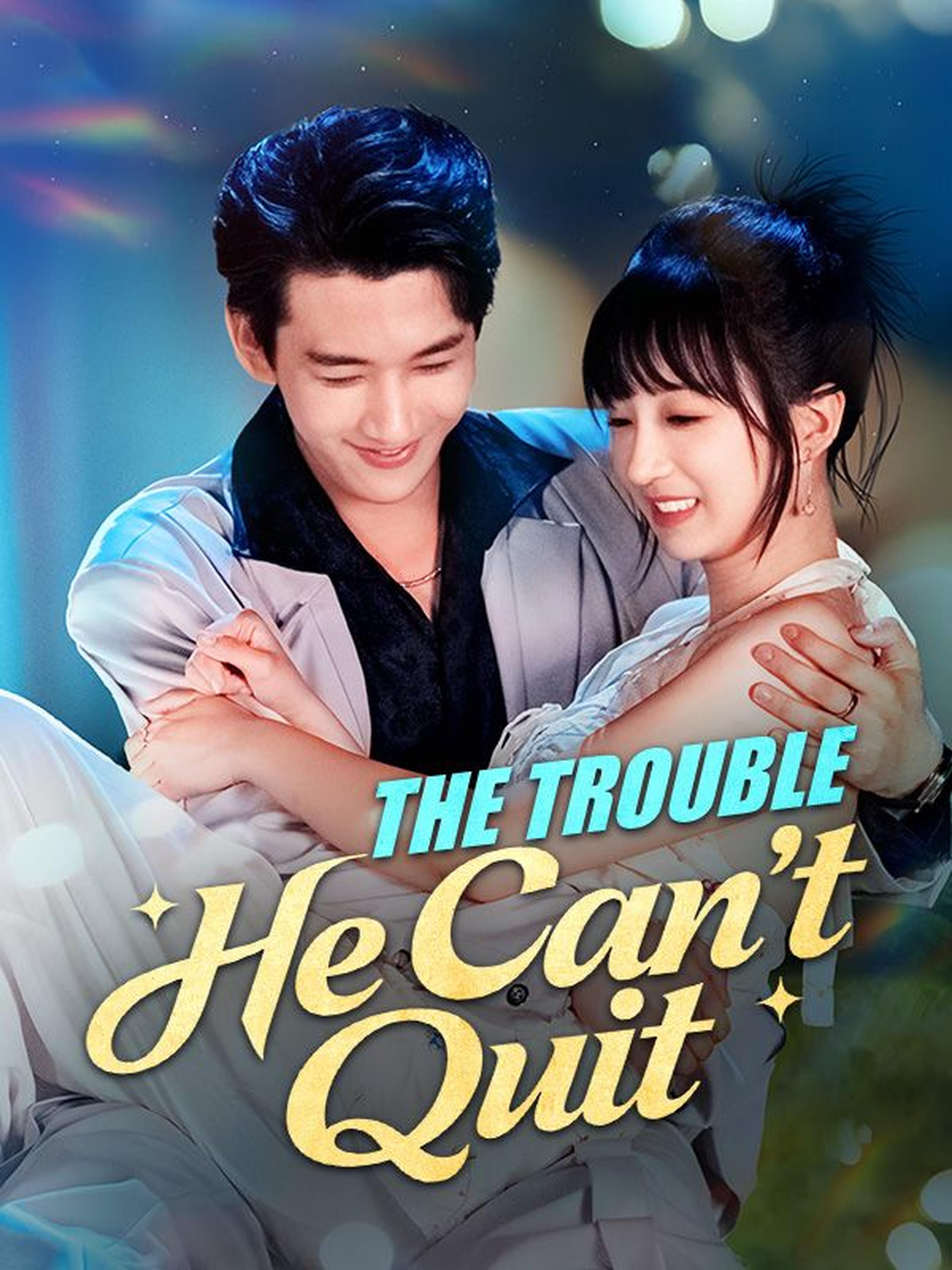 The Trouble He Can't Quit