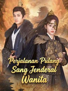 Perjalanan Pulang Sang Jenderal Wanita