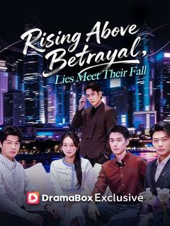 Rising Above Betrayal, Lies Meet Their Fall