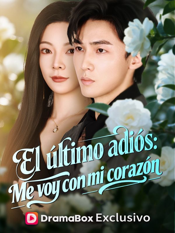 El último adiós: Me voy con mi corazón