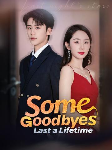 Some Goodbyes Last a Lifetime