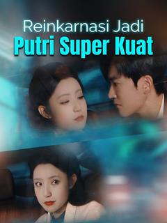 Reinkarnasi Jadi Putri Super Kuat