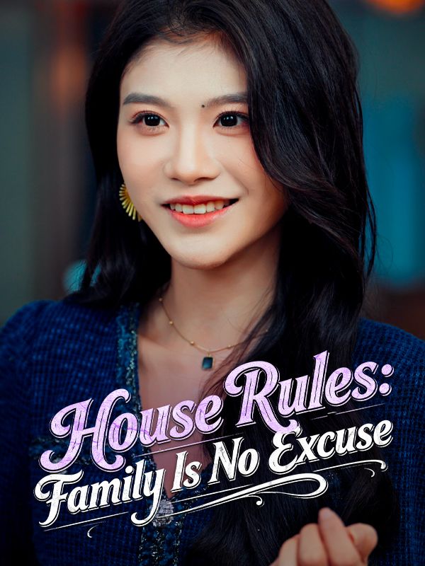 House Rules: Family Is No Excuse