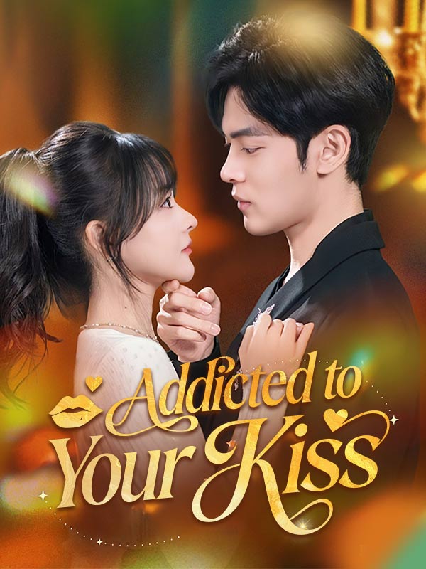 Addicted to Your Kiss