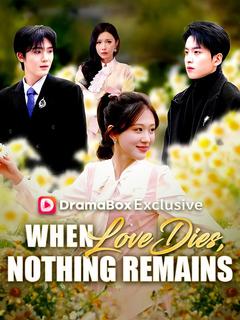 When Love Dies, Nothing Remains