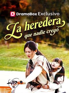 La heredera que nadie creyó