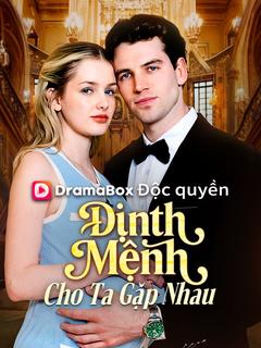 Định Mệnh Cho Ta Gặp Nhau