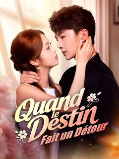 Quand le Destin Fait un Détour ( Doublé )