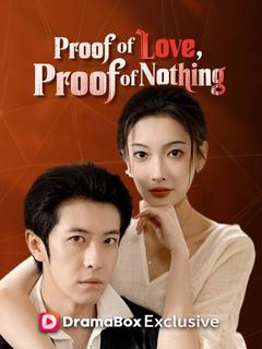 Proof of Love, Proof of Nothing