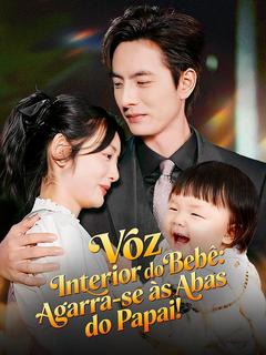 Voz Interior do Bebê: Agarra-se às Abas do Papai!