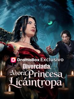 Divorciada, Ahora Princesa Licántropa (Doblado)