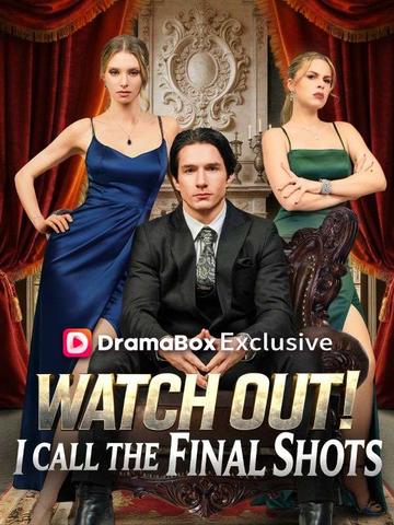 Watch Out! I Call the Final Shots