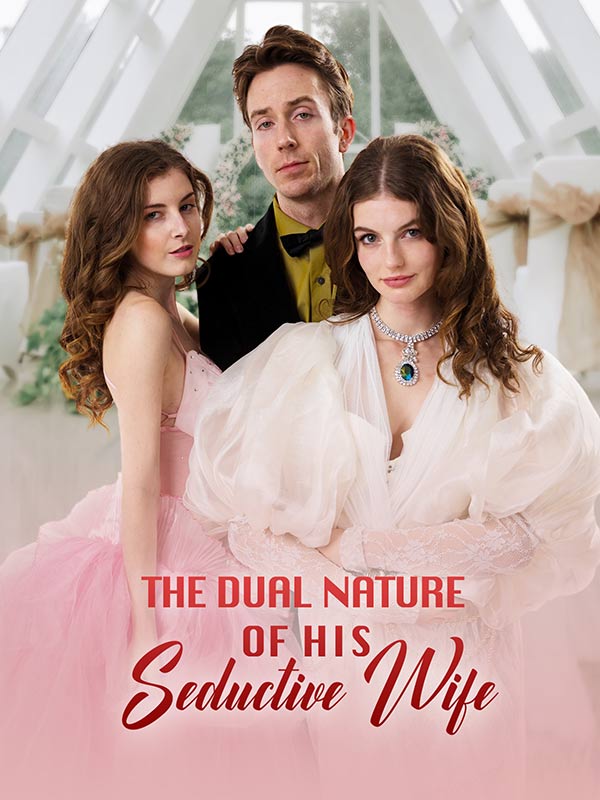 The Dual Nature of His Seductive Wife