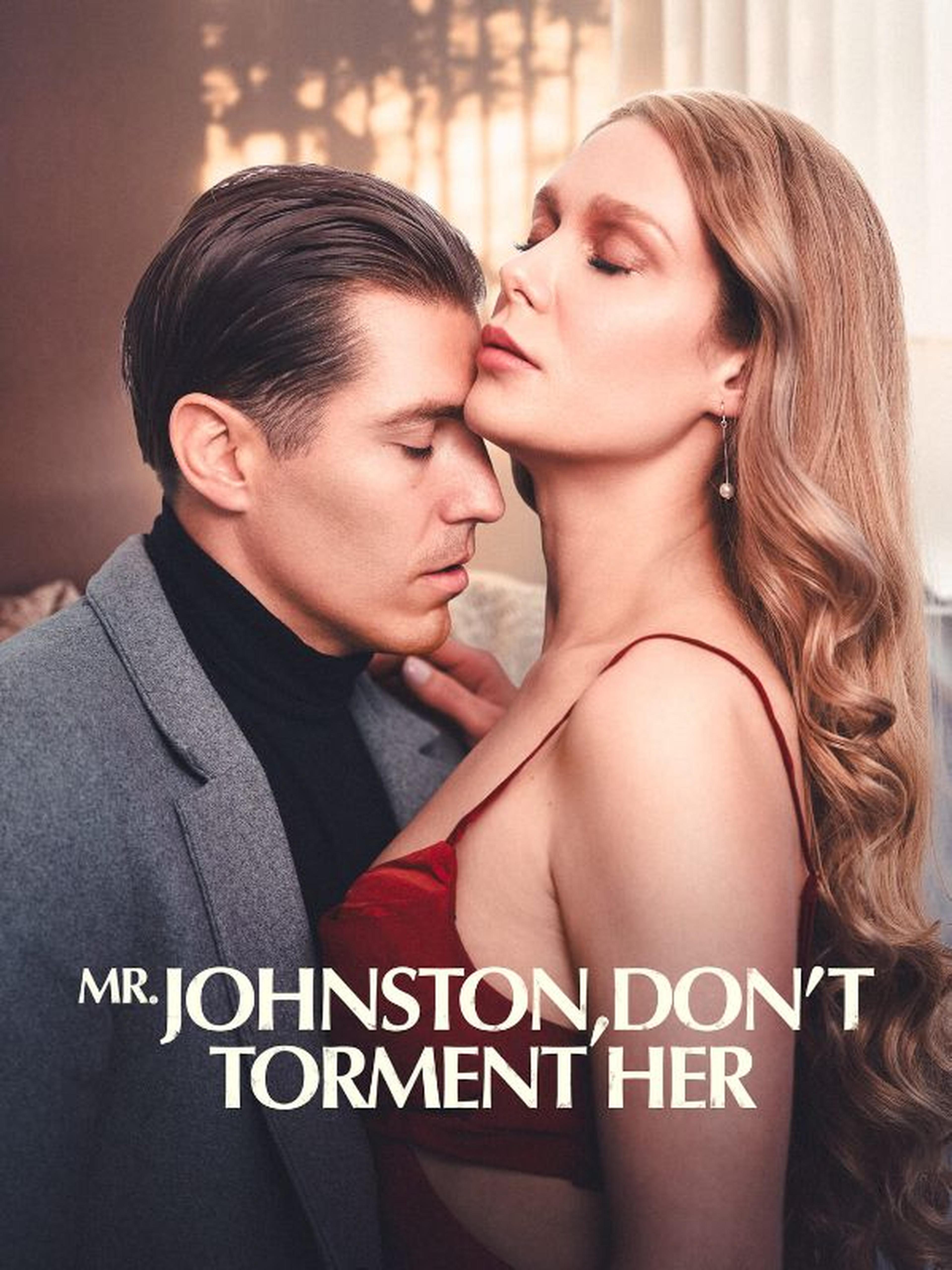 Mr.Johnston,Don’t Torment Her