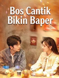 Bos Cantik Bikin Baper