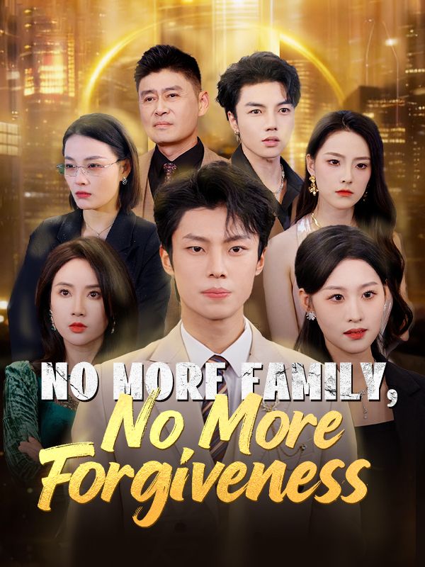 No More Family, No More Forgiveness