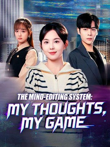 The Mind-Editing System: My Thoughts, My Game