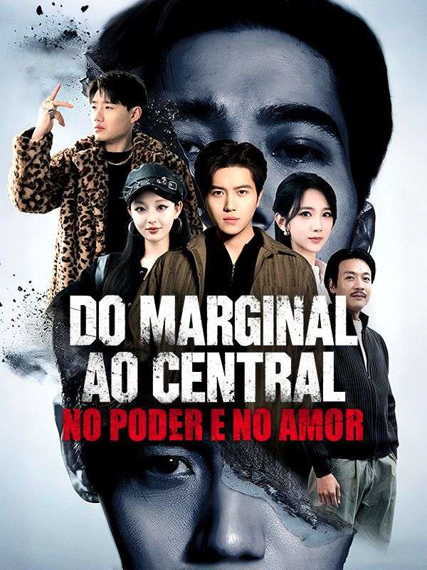 Do Marginal ao Central, No Poder e No Amor