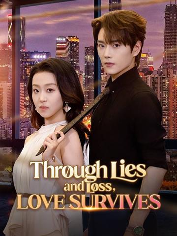 Through Lies and Loss, Love Survives