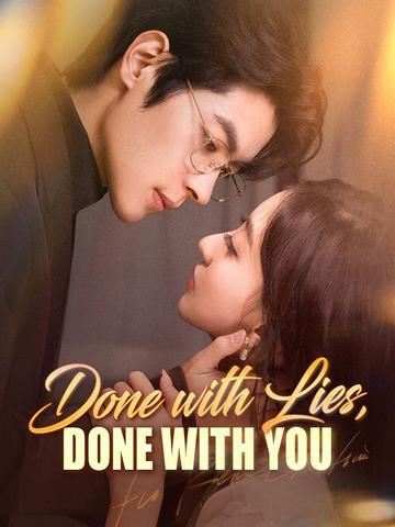 Done with Lies, Done with You