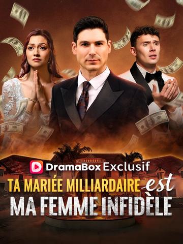 Ta Mariée Milliardaire est Ma Femme Infidèle