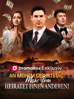 An meinem Geburtstag: Meine Frau heiratet einen anderen!