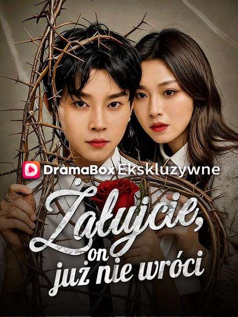 Żałujcie — on już nie wróci