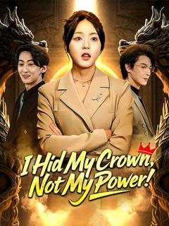 I Hid My Crown, Not My Power