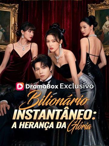 Bilionário Instantâneo: A Herança da Glória