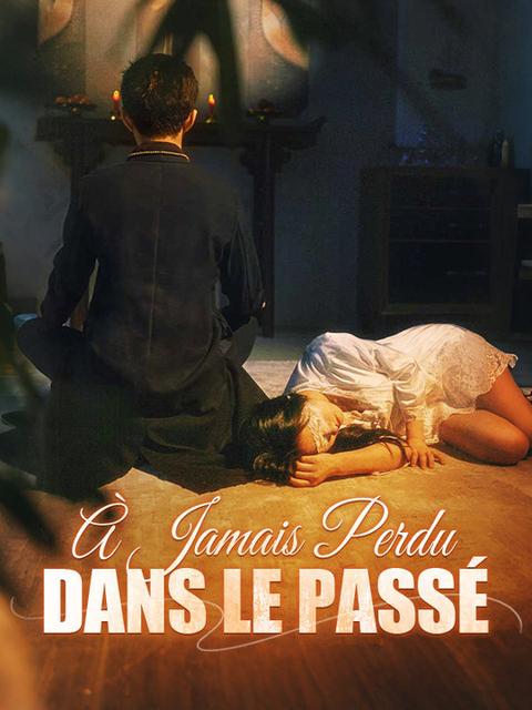À Jamais Perdu dans le Passé ( Doublé ) 