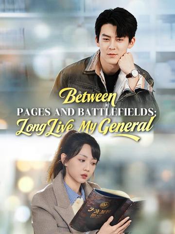 Between Pages and Battlefields: Long Live My General