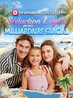 Séduction Légale pour Milliardaire Glacial ( Doublé )